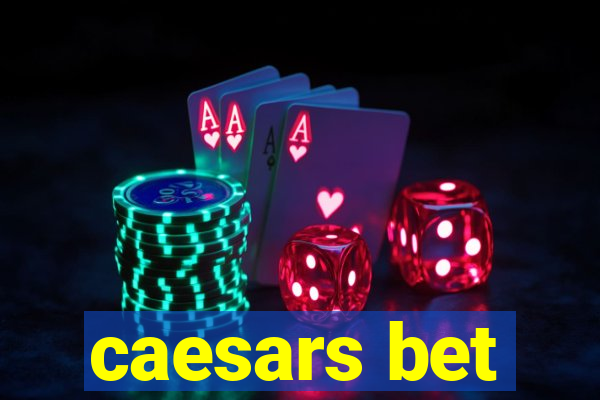 caesars bet